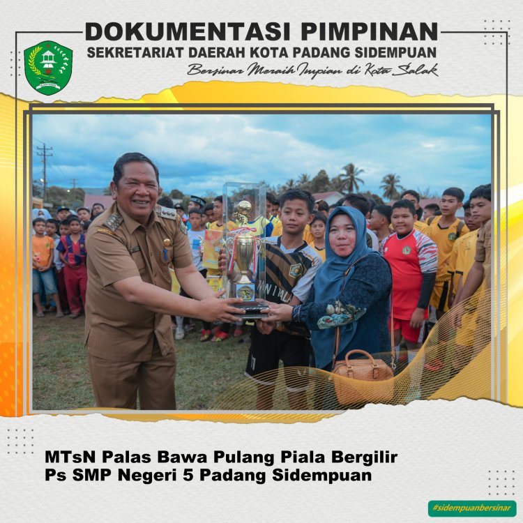 MTsN 1 Padang Lawas Bawa Pulang Piala Bergilir Ps SMP N 5 Padang Sidempuan