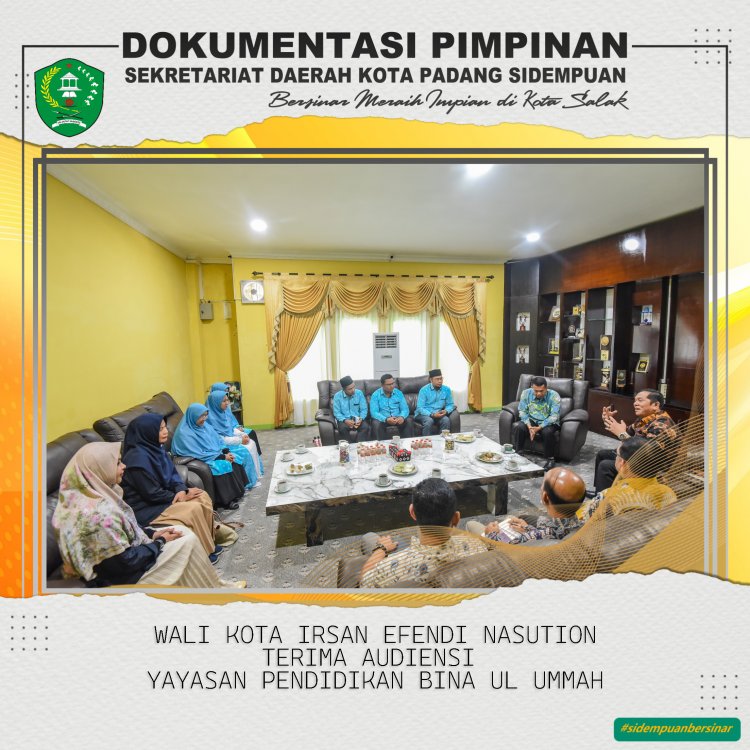 Wali Kota Padang Sidempuan Terima Audiensi YPUB BUNAYYA