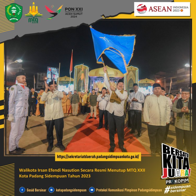 Musabaqoh Tilawatil Qur’an (MTQ) XXII tingkat Kota Padang Sidempuan Tahun 2023 Ditutup Wako Irsan