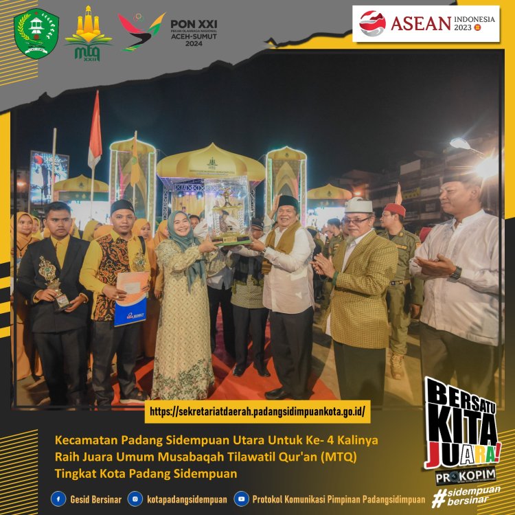 Padang Sidempuan Utara Juara Umum ke 4 kali berturut-turut MTQ Tingkat Kota Padang Sidempuan
