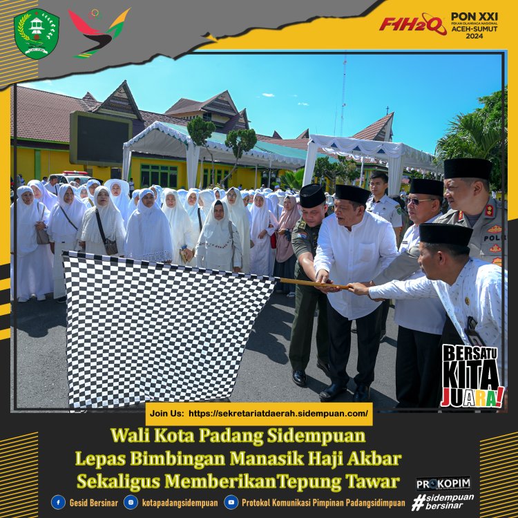 Walikota Padang Sidempuan Lepas Bimbingan Manasik Haji Akbar Sekaligus Memberikan  Tepung Tawar
