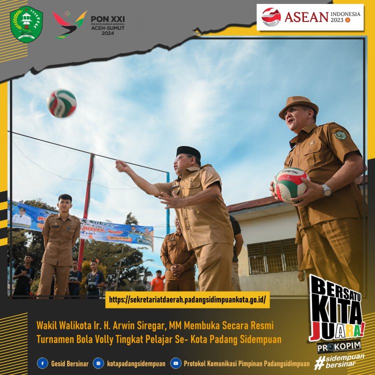 Wakil Walikota Padang Sidempuan Ir. Arwin Siregar, MM  Secara Resmi Membuka Kejuaraan Bola Voli Walikota Cup 2023 Tingkat Pelajar 